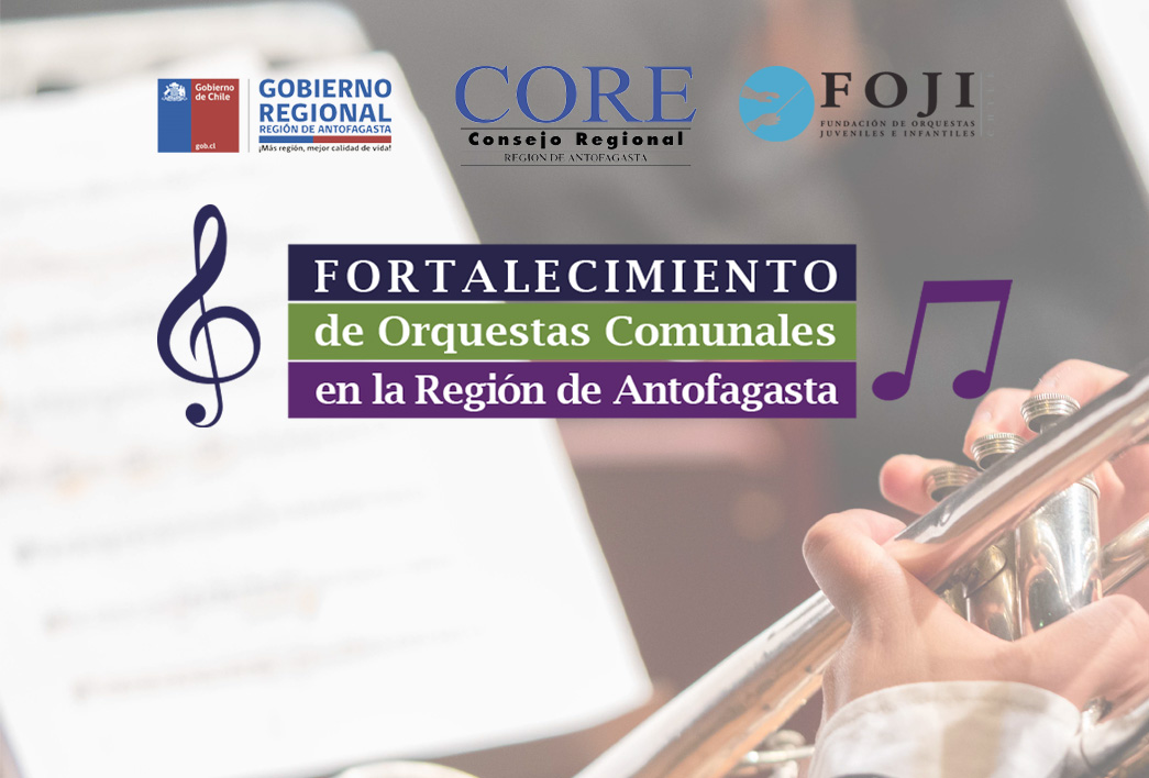 Curso de Dirección Orquestal “Fortalecimiento de orquestas comunales Región de Antofagasta” FOJI – CORE Antofagasta 2021 – ¡Inscripciones abiertas!